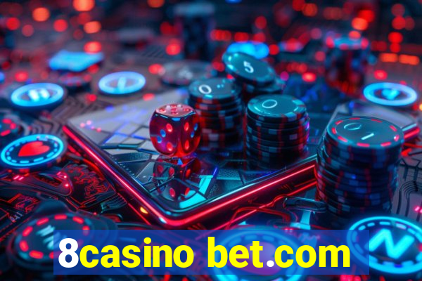 8casino bet.com